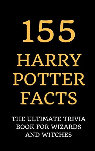Book Cover 155 Harry Potter Facts: The Ultimate Trivia Book for Wizards and Witches