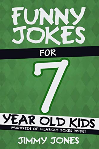 Book Cover Funny Jokes For 7 Year Old Kids: Hundreds of really funny, hilarious Jokes, Riddles, Tongue Twisters and Knock Knock Jokes for 7 year old kids! (Funny Jokes Series All Ages 5-12!)