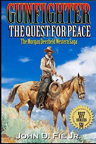 Book Cover Gunfighter: Morgan Deerfield: The Quest For Peace (The Morgan Deerfield Western Saga)