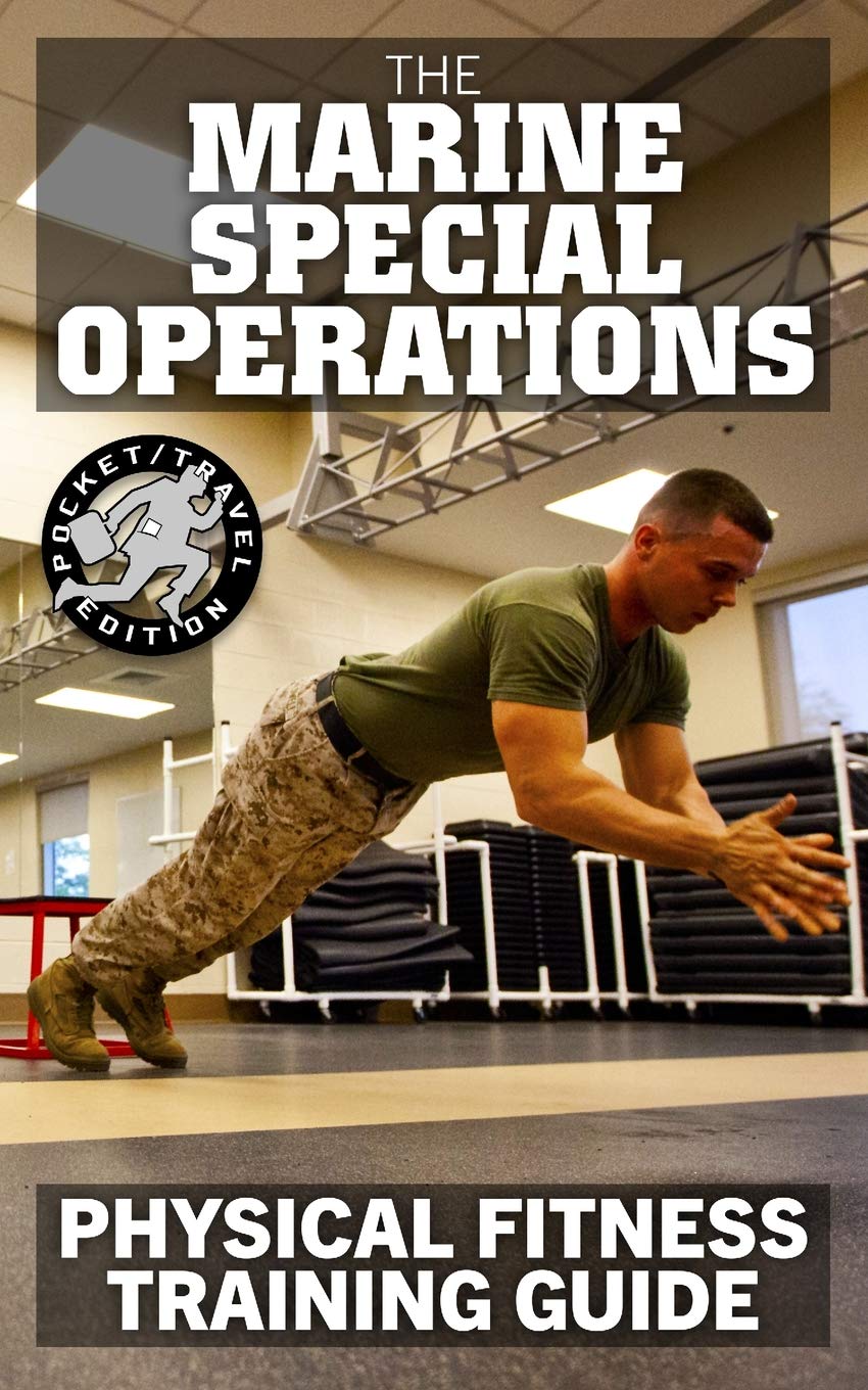 Book Cover The Marine Special Operations Physical Fitness Training Guide: Get Marine Fit in 10 Weeks - Current, Pocket-size Edition (Carlile Military Library)