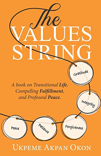 Book Cover The Values String: A book on Transitional Life, Compelling Fulfillment, and Profound Peace.