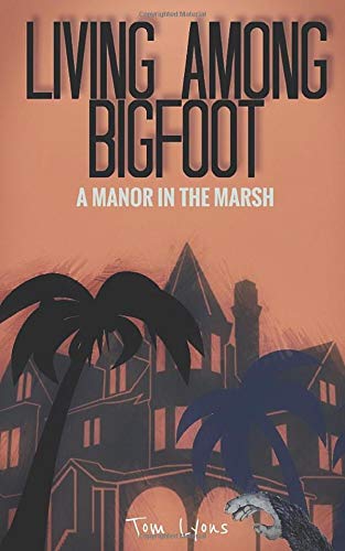 Book Cover Living Among Bigfoot: A Manor in the Marsh