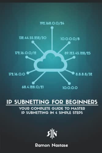 Book Cover IP Subnetting for Beginners: Your Complete Guide to Master IP Subnetting in 4 Simple Steps (Computer Networking Series)
