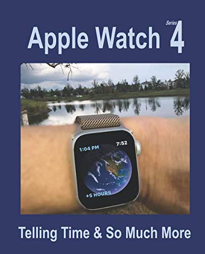 Book Cover Apple Watch Series 4: Telling Time & So Much More