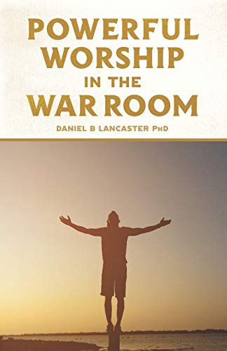 Book Cover Powerful Worship in the War Room: How to Connect with God's Love (Spiritual Battle Plan for Prayer)