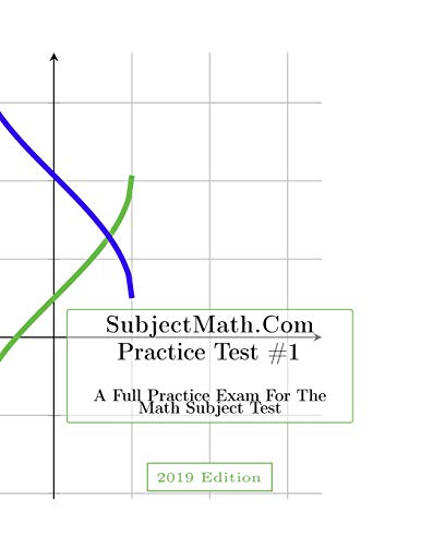 Book Cover SubjectMath.com Practice Test #1, 2019 Edition: A Full Practice Test for the Math Subject Exam