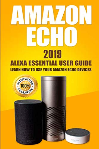 Book Cover Amazon Echo: 2019 Alexa Essential User Guide: learn how to use your Amazon Echo devices