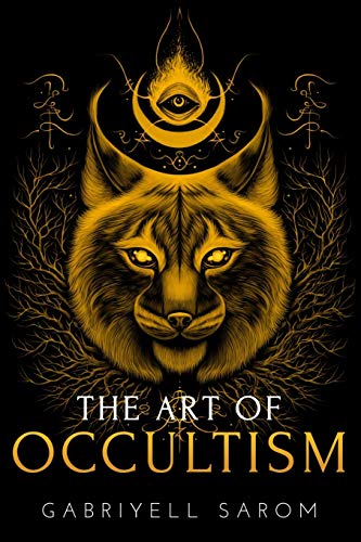 Book Cover The Art of Occultism: The Secrets of High Occultism & Inner Exploration (The Sacred Mystery)