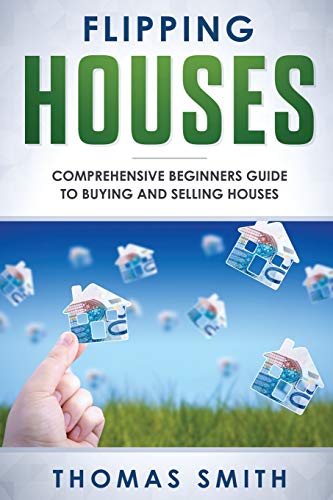 Book Cover Flipping Houses: Comprehensive Beginnerâ€™s Guide to Buying and Selling Houses