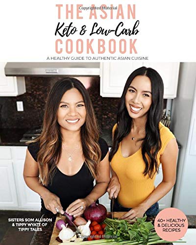 Book Cover The Asian Keto & Low-Carb Cookbook: A Healthy Guide to Authentic Asian Cuisine