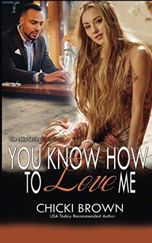 Book Cover You Know How To Love Me: Book Three in The Lake Trilogy