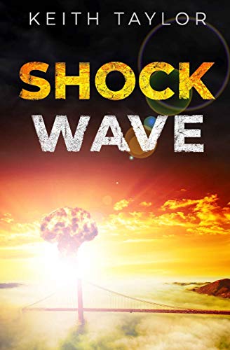 Book Cover Shock Wave: A Post Apocalyptic Survival Thriller (Jack Archer Post Apocalyptic Survival Series)