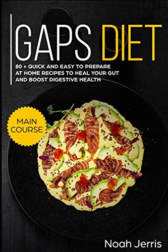 Book Cover GAPS Diet: MAIN COURSE â€“ 80 + Quick and easy to prepare at home recipes to heal your GUT and boost digestive health (Leaky Gut & Gastrointestinal effective approach)