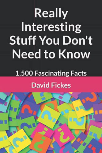 Book Cover Really Interesting Stuff You Don't Need to Know: 1,500 Fascinating Facts