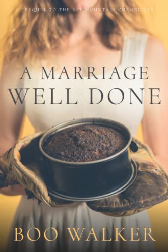 Book Cover A Marriage Well Done (Red Mountain Chronicles)