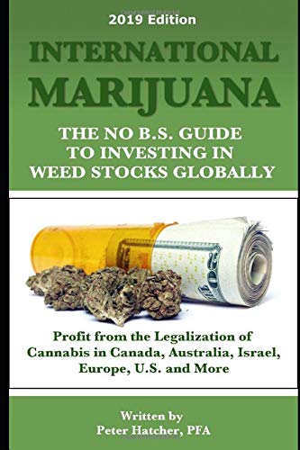 Book Cover International Marijuana, 2019 Edition: The No B.S. Guide to Investing in Weed Stocks Globally