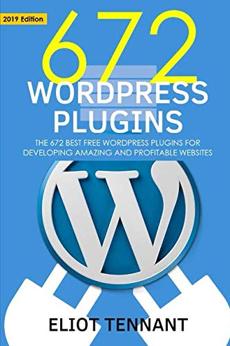 Book Cover WordPress Plugins: The 672 Best Free WordPress Plugins for Developing Amazing and Profitable Websites