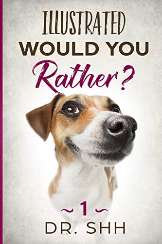 Book Cover Illustrated Would You Rather?: Jokes and Game Book for Children Age 5-11 (Silly Kids and Family Scenarios)