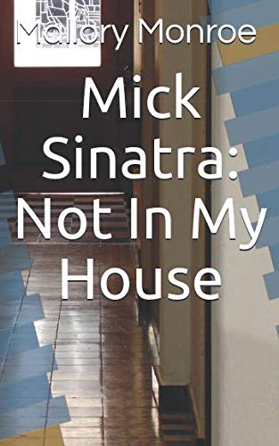 Book Cover Mick Sinatra: Not In My House