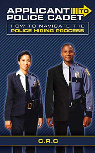 Book Cover Applicant to Police Cadet: How to navigate the Police hiring process