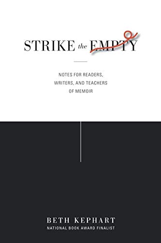 Book Cover Strike the Empty: Notes for Readers, Writers, and Teachers of Memoir