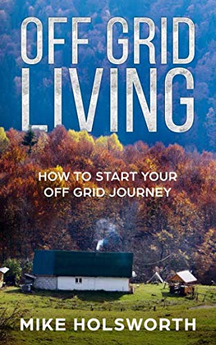 Book Cover Off Grid Living: How To Start Your Off Grid Journey