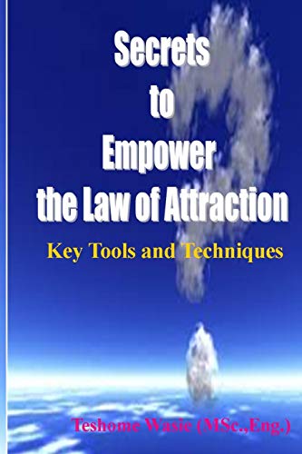 Book Cover Secrets to Empower the Law of Attraction: Key Tools and Techniques