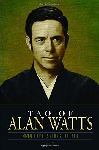 Book Cover Tao of Alan Watts: 444 Expressions of Zen