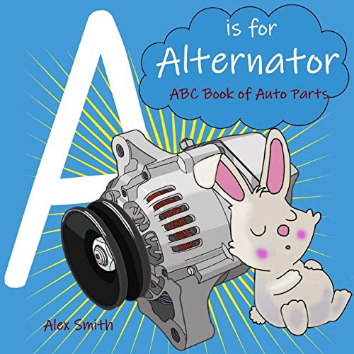 Book Cover A is for Alternator: ABC Book of Auto Parts