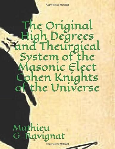 Book Cover The Original High Degrees and Theurgical System of the Masonic Elect Cohen Knights of the Universe