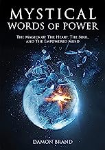 Book Cover Mystical Words of Power: The Magick of The Heart, The Soul, and The Empowered Mind (The Gallery of Magick)
