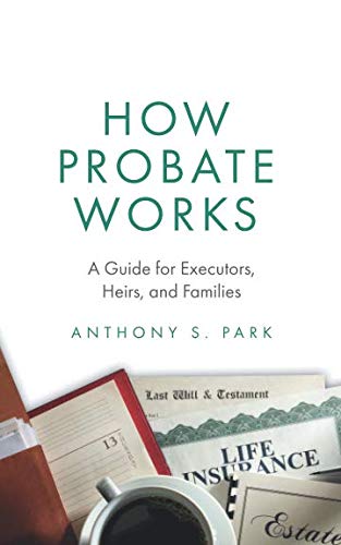 Book Cover How Probate Works: A Guide for Executors, Heirs, and Families