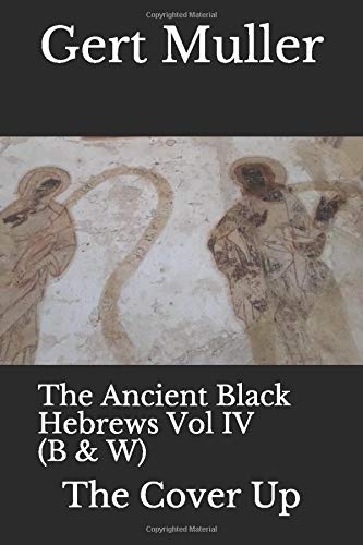 Book Cover The Ancient Black Hebrews Vol IV (B & W): The Cover Up