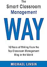 Book Cover The Smart Classroom Management Way: 10 Years of Writing From the Top Classroom Management Blog in the World