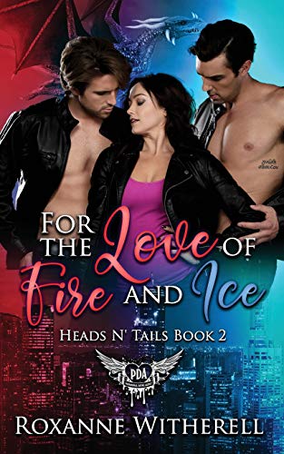 Book Cover For the Love of Fire and Ice: Paranormal Dating Agency (Heads Nâ€™ Tails Series)