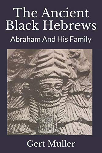 Book Cover The Ancient Black Hebrews: Abraham And His Family
