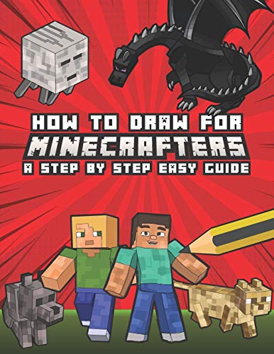Book Cover How to Draw for Minecrafters A Step by Step Easy Guide: Kids 8 to 14