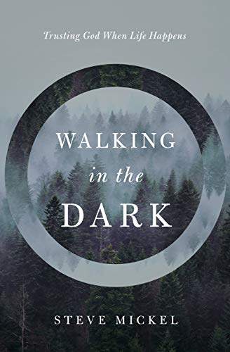 Book Cover Walking in the Dark: Trusting God when life happens.