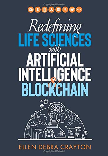 Book Cover Redefining Life Sciences with Artificial Intelligence and Blockchain
