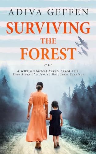 Book Cover Surviving The Forest (A WW2 Historical Novel, Based on a True Story of a Jewish Holocaust Survivor)