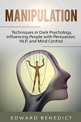 Book Cover Manipulation:: Techniques in Dark Psychology, Influencing People with Persuasion, NLP, and Mind Control