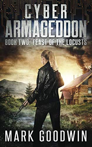 Book Cover Feast of the Locusts: A Post-Apocalyptic Techno-Thriller (Cyber Armageddon)