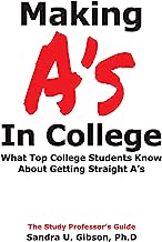 Book Cover Making A's in College:: What Top College Students Know About Getting Straight-A's