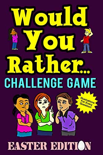 Book Cover Would You Rather Challenge Game Easter Edition: A Family and Interactive Activity Book for Boys and Girls Ages 6, 7, 8, 9, 10, and 11 Years Old - Great Easter Basket Stuffer Idea for Kids
