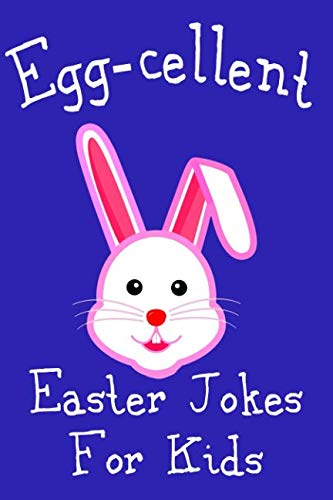 Book Cover Egg-cellent Easter Jokes For Kids: Cute Basket Stuffer For Boys and Girls Cheap Easter Gift Idea