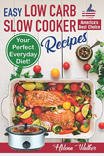Book Cover Easy Low Carb Slow Cooker Recipes: Best Healthy Low Carb Crock Pot Recipe Cookbook for Your Perfect Everyday Diet! (low carb chicken soup, ribs, pork ... low carb cake recipes) (Slow Cooker Cookbook)