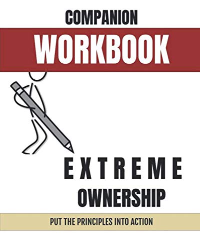 Book Cover Companion Workbook - Extreme Ownership: Put the principles into action