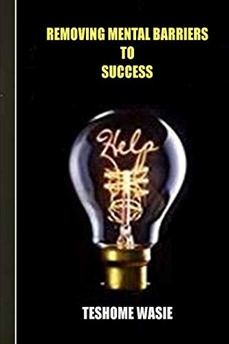Book Cover Removing Mental Barriers to Success: Unleashing the Full Potential to Unlocking the Law of Attraction