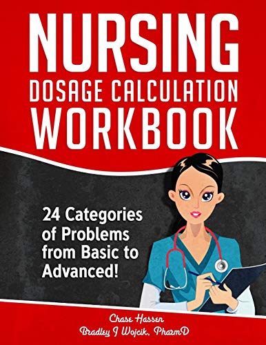 Book Cover Nursing Dosage Calculation Workbook: 24 Categories Of Problems From Basic To Advanced! (Dosage Calculation Success Series)