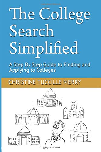 Book Cover The College Search Simplified: A Step By Step Guide to Finding and Applying to Colleges